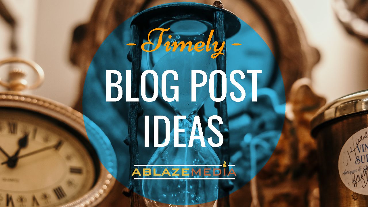 Timely Blog Post Ideas