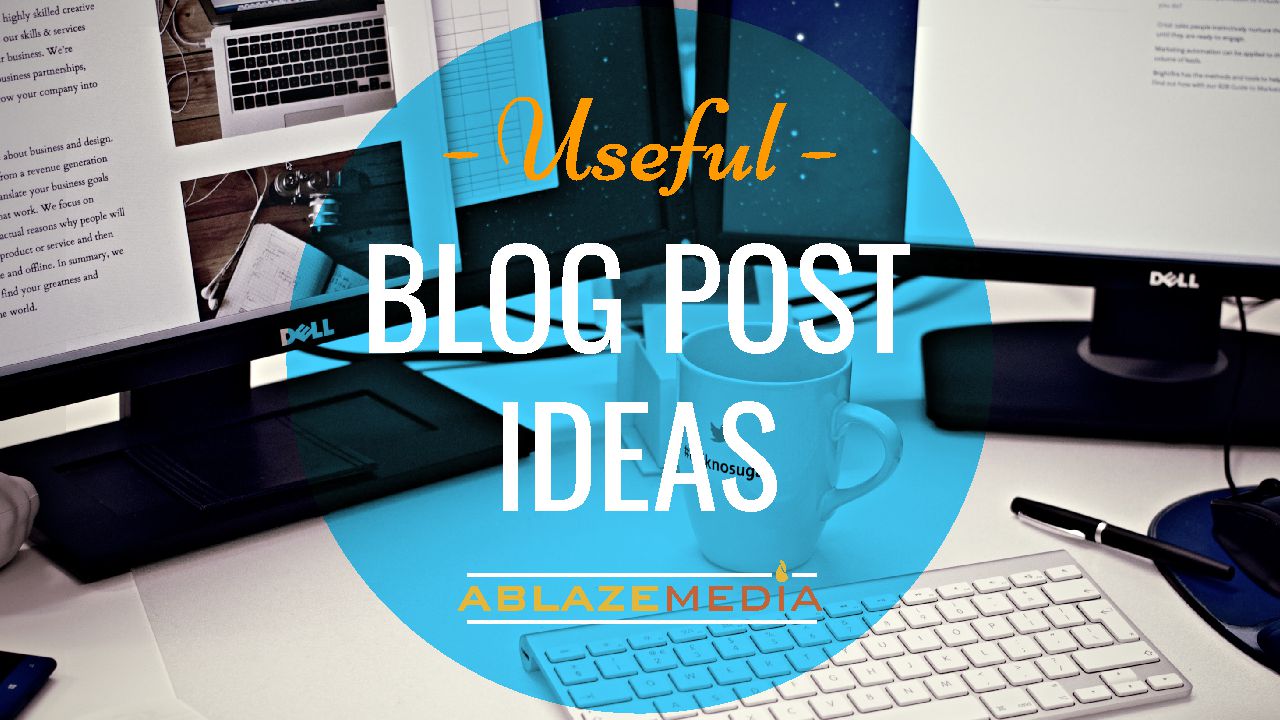 Useful Blog Post Ideas