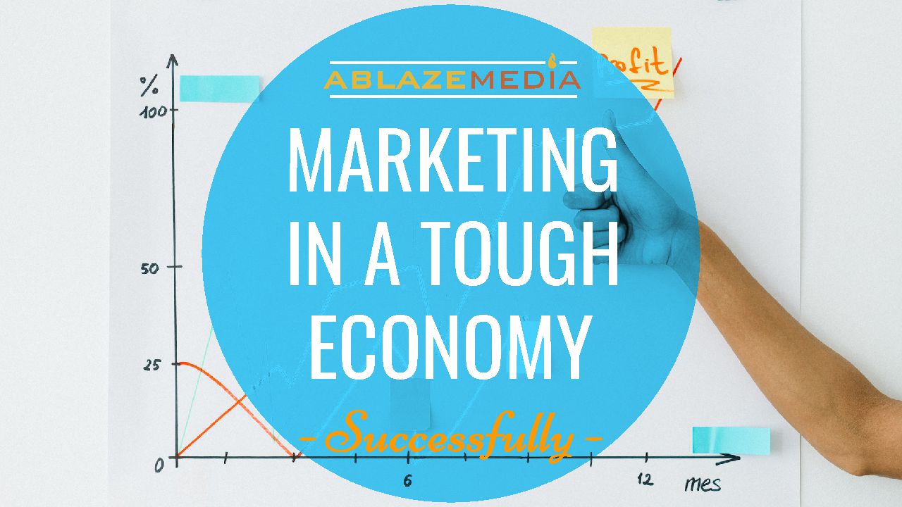 Marketing Your Business in a Tough Economy